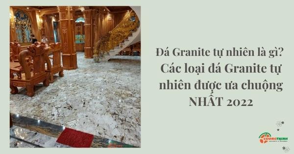 Đá Granite tự nhiên là gì? Tổng hợp các loại đá Granite tự nhiên 